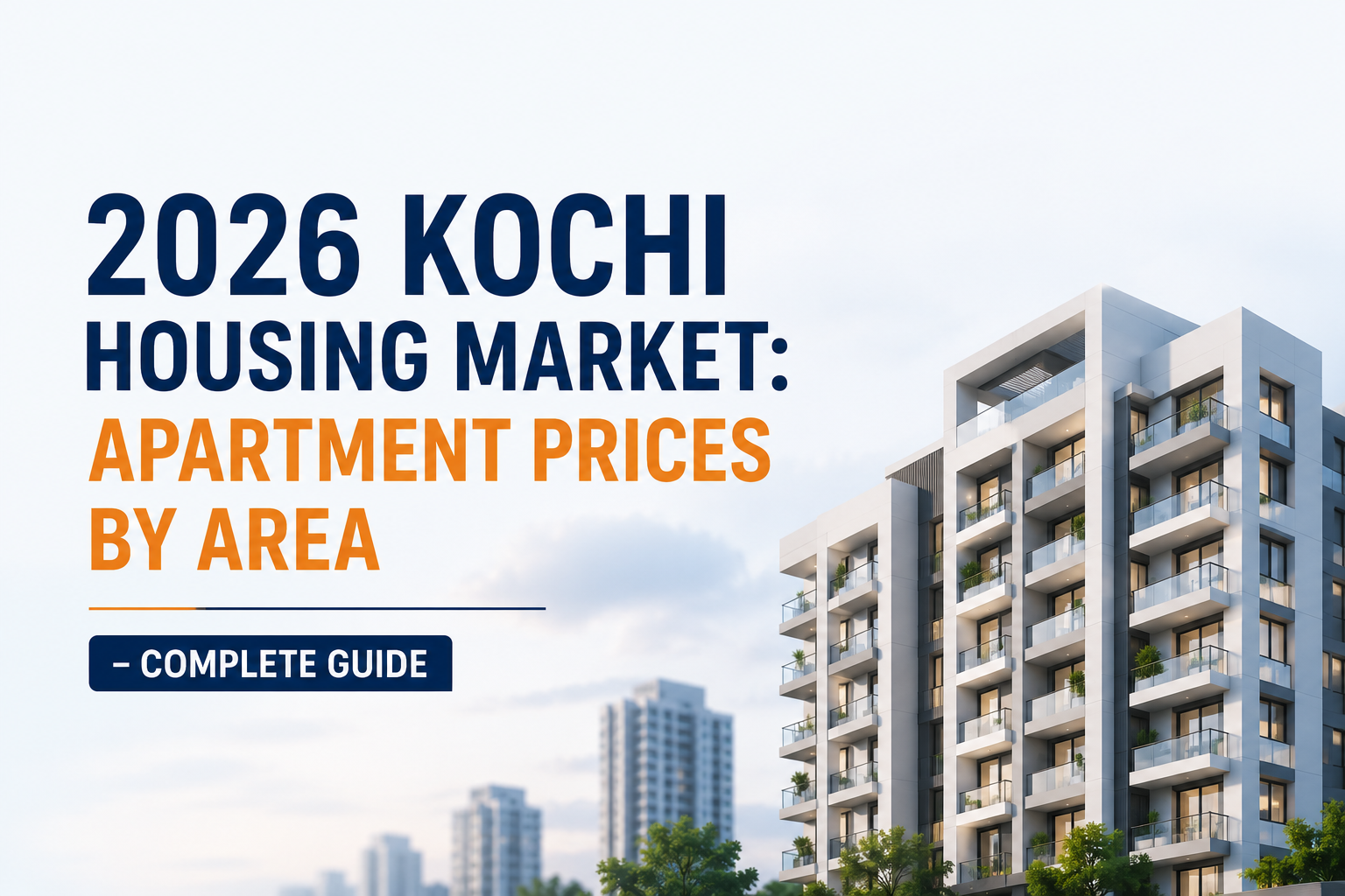 2026 Kochi Housing Market: Apartment Prices by Area Guide
